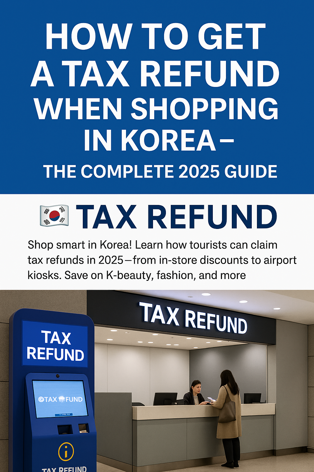 How to Get a Tax Refund When Shopping in Korea – Complete 2025 Guide